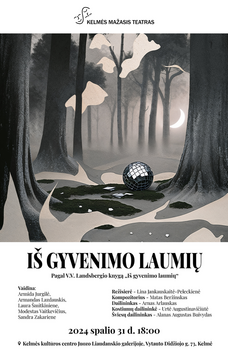  Kelmės mažojo teatro PREMJERA pagal Vytauto V. Landsbergio knygą „IŠ GYVENIMO LAUMIŲ“